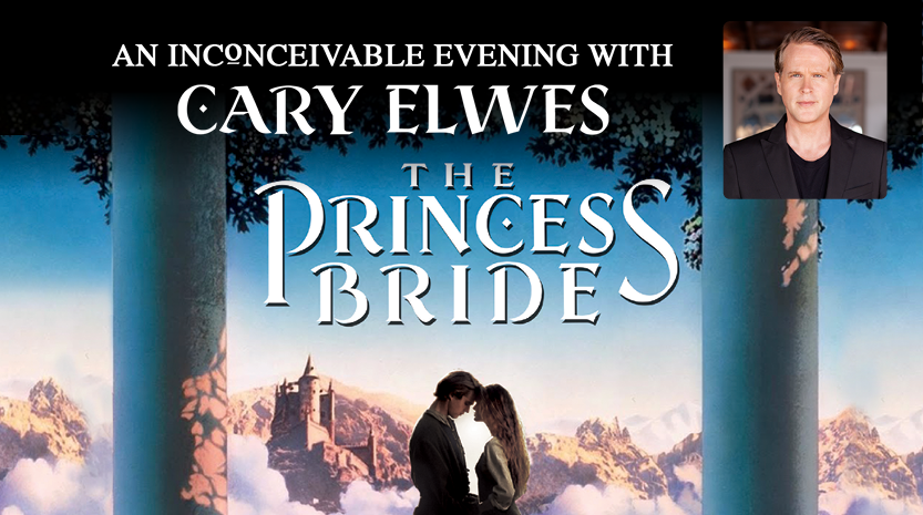 The Princess Bride: An Inconceivable Evening with Cary Elwes