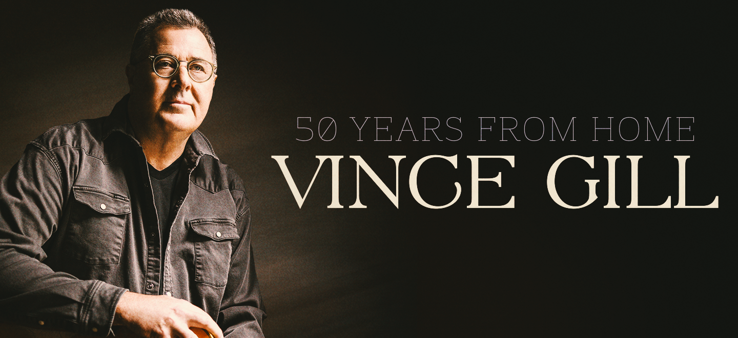 More Info for Vince Gill: 50 Years From Home