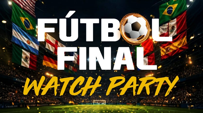 Fútbol Final Watch Party